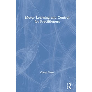 Motor Learning and Control for Practitioners