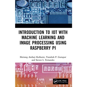 Introduction to IoT with Machine Learning and Image Processing using Raspberry Pi
