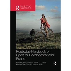 Routledge Handbook of Sport for Development and Peace (Routledge Studies in Sport Development)