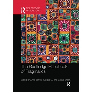 The Routledge Handbook of Pragmatics (Routledge Handbooks in Applied Linguistics)