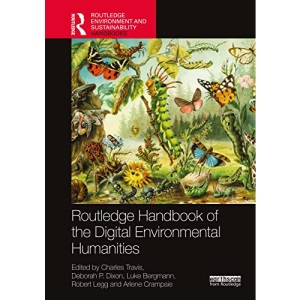 Routledge Handbook of the Digital Environmental Humanities (Routledge Environment and Sustainability Handbooks)
