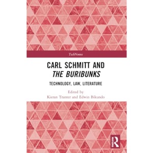 Carl Schmitt and The Buribunks: Technology, Law, Literature (TechNomos)