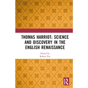 Thomas Harriot: Science and Discovery in the English Renaissance