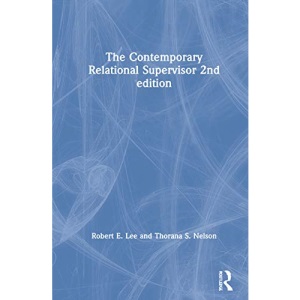 The Contemporary Relational Supervisor 2nd edition