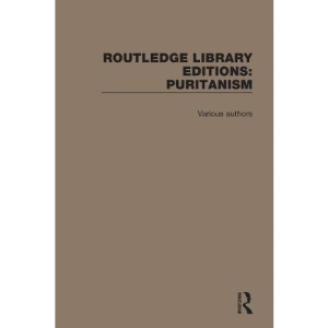 Routledge Library Editions: Puritanism