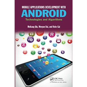 Mobile Applications Development with Android: Technologies and Algorithms