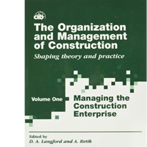 The Organization and Management of Construction: Managing the construction enterprise