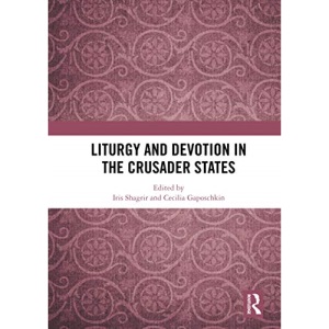 Liturgy and Devotion in the Crusader States