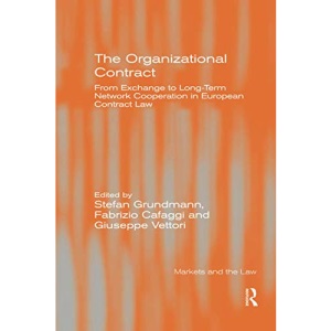 The Organizational Contract: From Exchange to Long-Term Network Cooperation in European Contract Law