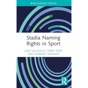 Stadia Naming Rights in Sport (Sport Business Insights)