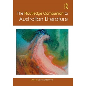 The Routledge Companion to Australian Literature (Routledge Literature Companions)