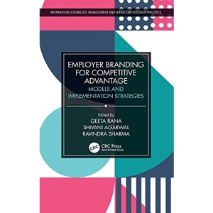Employer Branding for Competitive Advantage: Models and Implementation Strategies (Information Technology, Management and Operations Research Practices)
