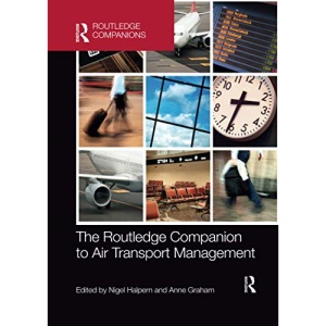 The Routledge Companion to Air Transport Management (Routledge Companions in Business, Management and Marketing)