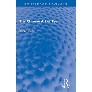 The Chinese Art of Tea (Routledge Revivals)