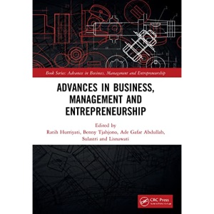 Advances in Business, Management and Entrepreneurship: Proceedings of the 4th Global Conference on Business Management & Entrepreneurship (GC-BME 4), 8 August 2019, Bandung, Indonesia