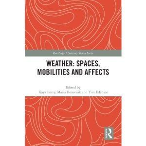 Weather: Spaces, Mobilities and Affects (Routledge Planetary Spaces Series)