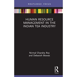 Human Resource Management in the Indian Tea Industry (Routledge Focus on Business and Management)