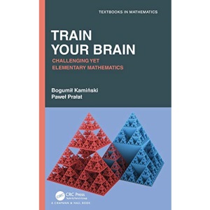 Train Your Brain: Challenging Yet Elementary Mathematics (Textbooks in Mathematics)