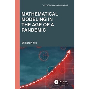 Mathematical Modeling in the Age of the Pandemic (Textbooks in Mathematics)