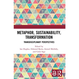 Metaphor, Sustainability, Transformation: Transdisciplinary Perspectives