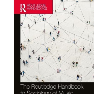 The Routledge Handbook to Sociology of Music Education (Routledge Music Handbooks)
