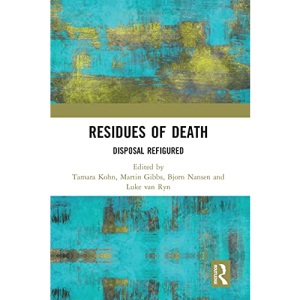 Residues of Death: Disposal Refigured