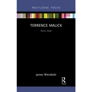 Terrence Malick: Sonic Style (Filmmakers and Their Soundtracks)