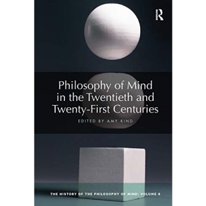 Philosophy of Mind in the Twentieth and Twenty-First Centuries: The History of the Philosophy of Mind, Volume 6: 06