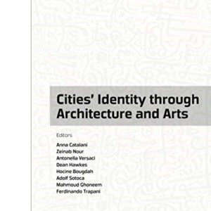 Cities' Identity Through Architecture and Arts: Proceedings of the International Conference on Cities' Identity through Architecture and Arts (CITAA 2017), May 11-13, 2017, Cairo, Egypt