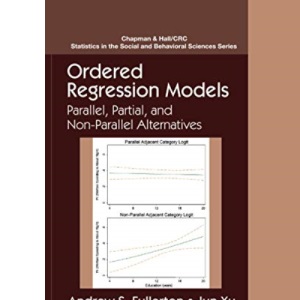 Ordered Regression Models: Parallel, Partial, and Non-Parallel Alternatives (Chapman & Hall/CRC Statistics in the Social and Behavioral S)