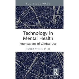 Technology in Mental Health: Foundations of Clinical Use (Routledge Focus on Mental Health)