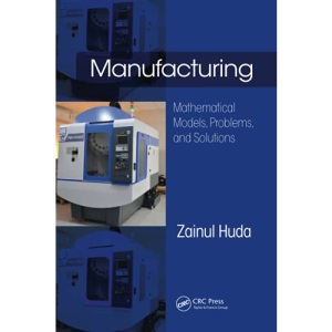 Manufacturing: Mathematical Models, Problems, and Solutions
