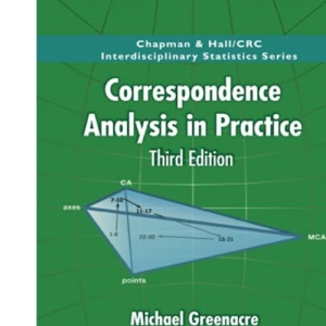 Correspondence Analysis in Practice (Chapman & Hall/CRC Interdisciplinary Statistics)