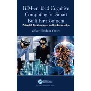 BIM-enabled Cognitive Computing for Smart Built Environment: Potential, Requirements, and Implementation
