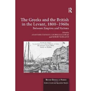 The Greeks and the British in the Levant, 1800-1960s: Between Empires and Nations
