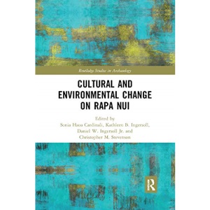 Cultural and Environmental Change on Rapa Nui (Routledge Studies in Archaeology)