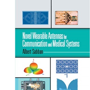 Novel Wearable Antennas for Communication and Medical Systems