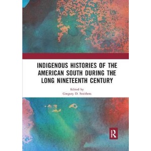 Indigenous Histories of the American South during the Long Nineteenth Century