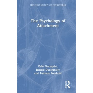 The Psychology of Attachment (The Psychology of Everything)