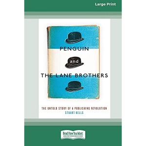 Penguin and The Lane Brothers: The Untold Story of a Publishing Revolution [Standard Large Print 16 Pt Edition]