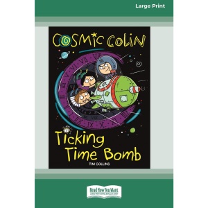 Cosmic Colin: Ticking Time Bomb [16pt Large Print Edition]