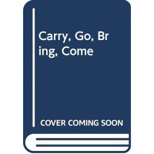 Carry, Go, Bring, Come