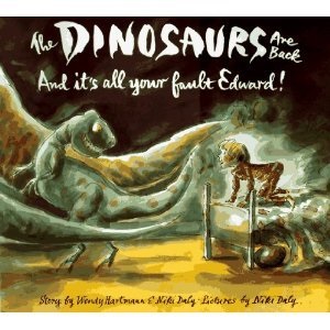 The Dinosaurs are Back and it's All Your Fault, Edward