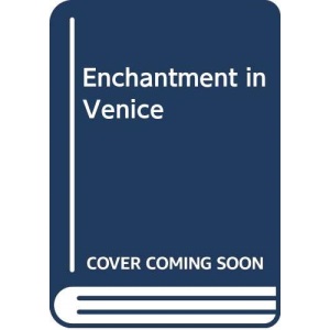 Enchantment in Venice (Silhouette special edition)
