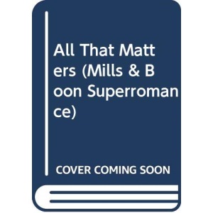 All That Matters (Mills & Boon Superromance)