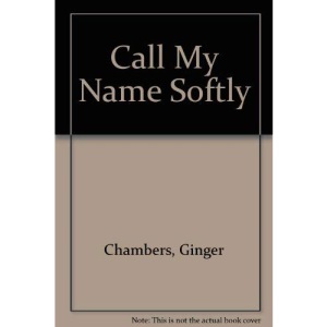 Call My Name Softly