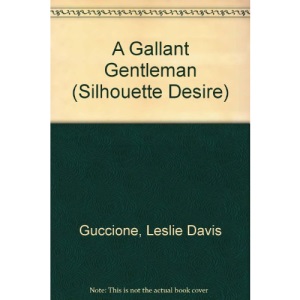 A Gallant Gentleman (Silhouette Desire)