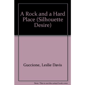 A Rock and a Hard Place (Silhouette Desire)