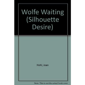 Wolfe Waiting (Silhouette Desire S.)