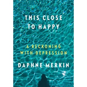 This Close to Happy: A Reckoning with Depression